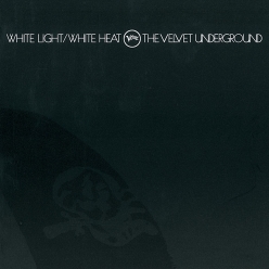 The Velvet Underground - White Light-White Heat